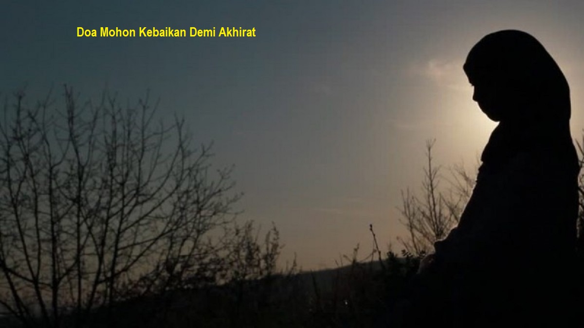 Doa Mohon Kebaikan Demi Akhirat
