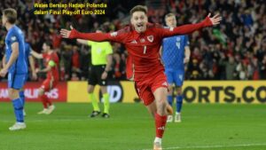 Wales Bersiap Hadapi Polandia dalam Final Play-off Euro 2024