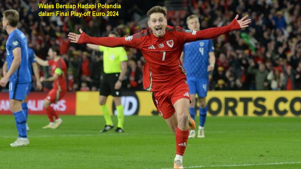 Wales Bersiap Hadapi Polandia dalam Final Play-off Euro 2024
