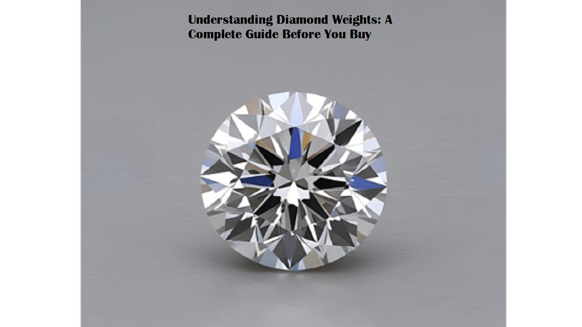 Understanding Diamond Weights: A Complete Guide Before You Buy
