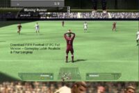 Download FIFA Football 07 PC Full Version – Gameplay Lebih Realistis & Fitur Lengkap